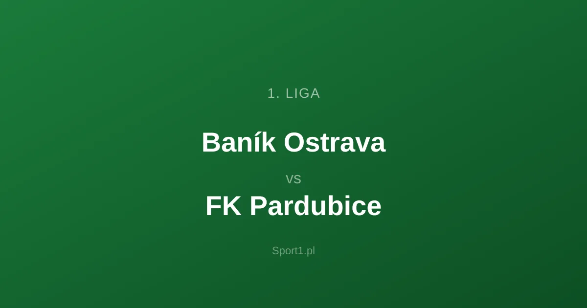 Baník Ostrava - FK Pardubice: Typy bukmacherskie