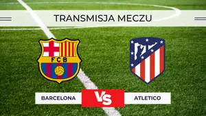 Barcelona – Atletico za darmo: Gdzie oglądać online? Transmisja na żywo 3.03.2026