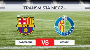 Barcelona – Getafe za darmo: Gdzie oglądać na żywo? Transmisja online 10.10.2026