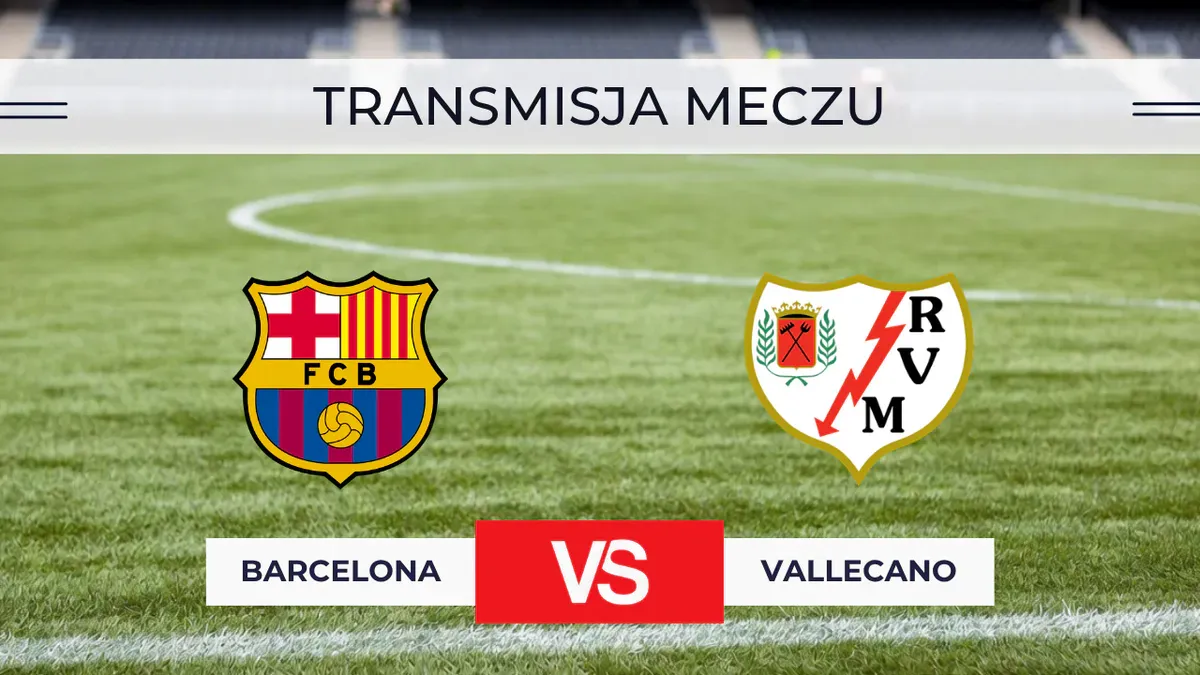 Barcelona – Rayo Vallecano za darmo: Gdzie oglądać? Transmisja na żywo 31.08.2026