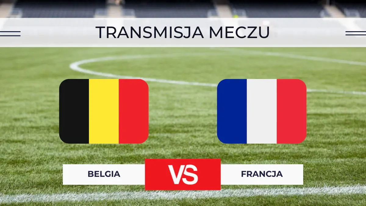 Belgia – Francja za darmo: Gdzie oglądać? Transmisja na żywo 28.09.2026