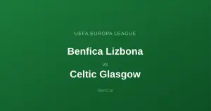 Benfica Lizbona - Celtic Glasgow: Typy bukmacherskie