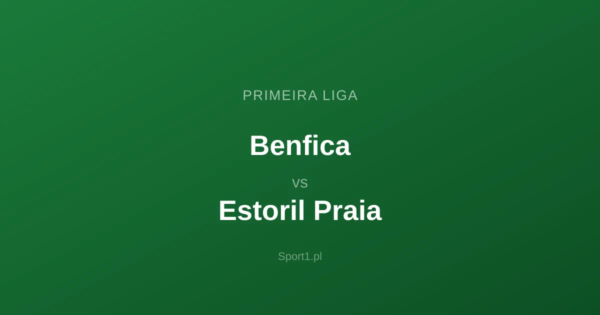 Benfica - Estoril Praia: Typy bukmacherskie