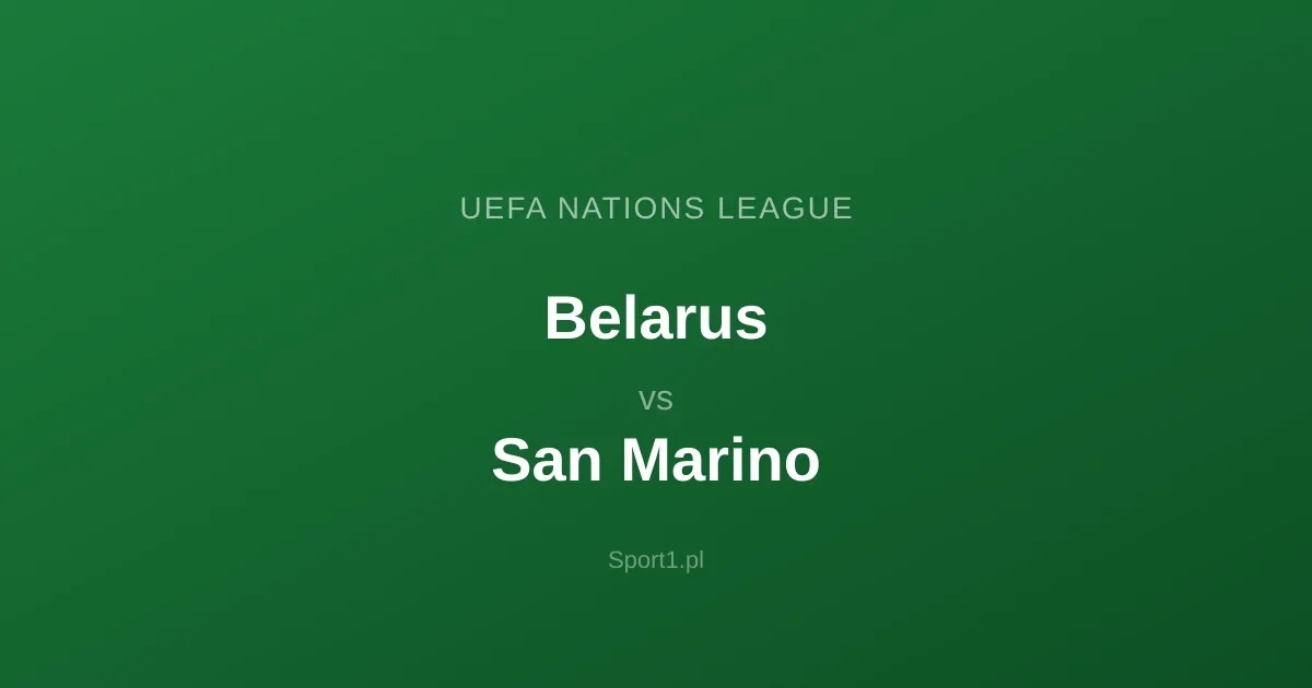 Białoruś - San Marino: Typy bukmacherskie