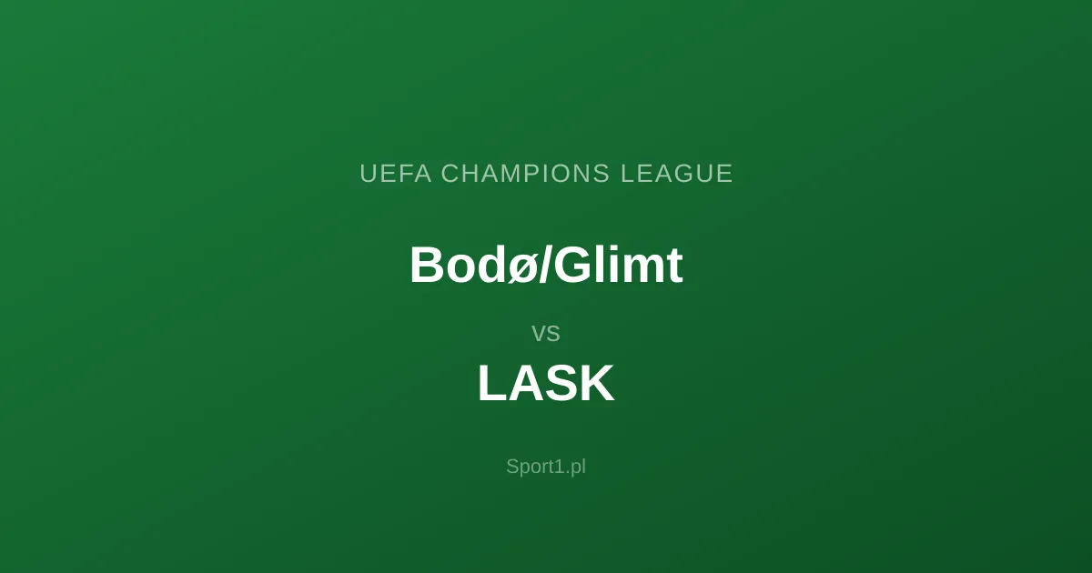 Bodø/Glimt - LASK: Typy bukmacherskie