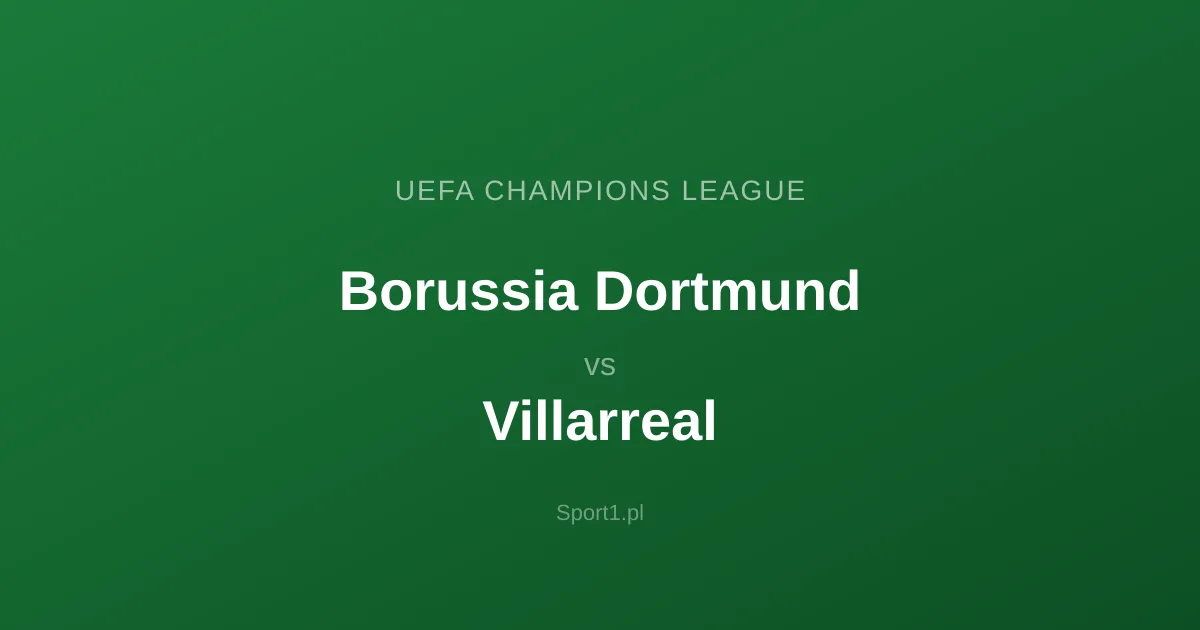 Borussia Dortmund - Villarreal: Typy bukmacherskie