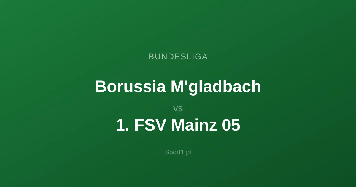 Borussia M'gladbach - 1. FSV Mainz 05: Typy bukmacherskie