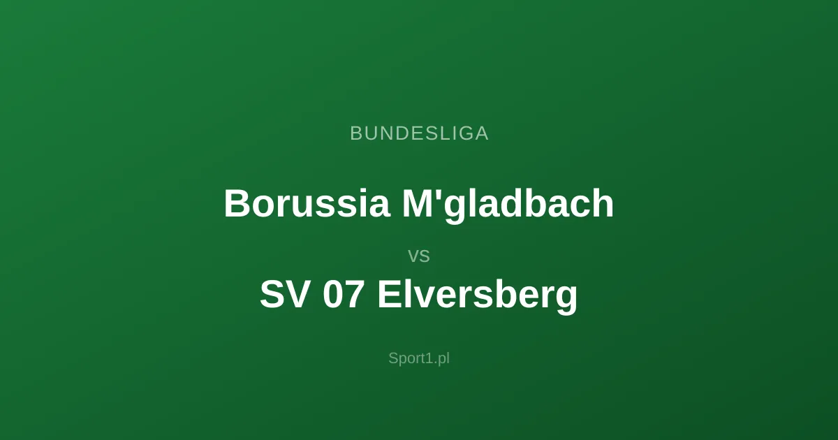 Borussia M'gladbach - SV 07 Elversberg: Typy bukmacherskie