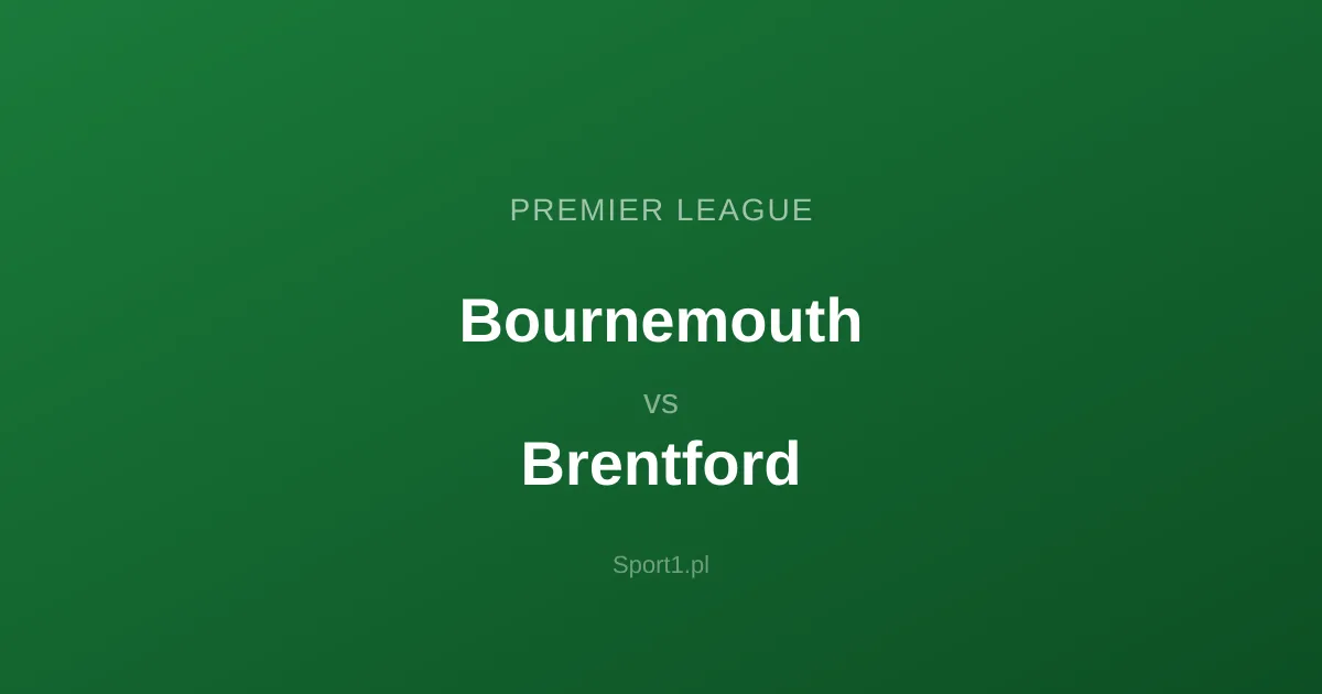 Bournemouth - Brentford: Typy bukmacherskie
