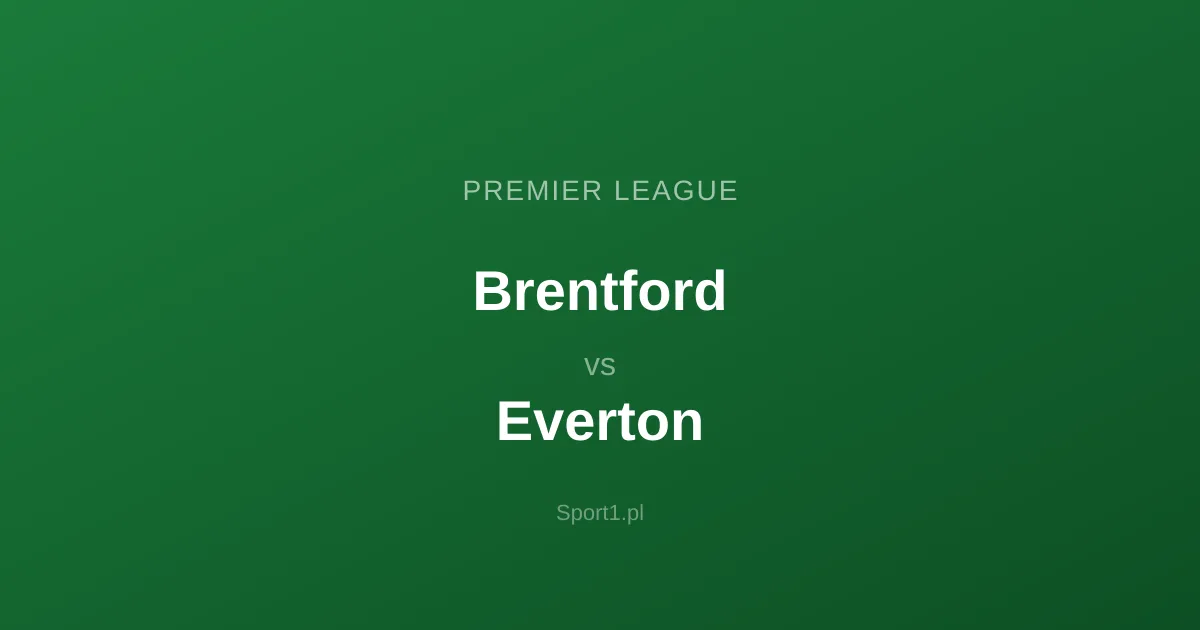 Brentford - Everton: Typy bukmacherskie