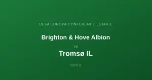 Brighton & Hove Albion - Tromsø IL: Typy bukmacherskie