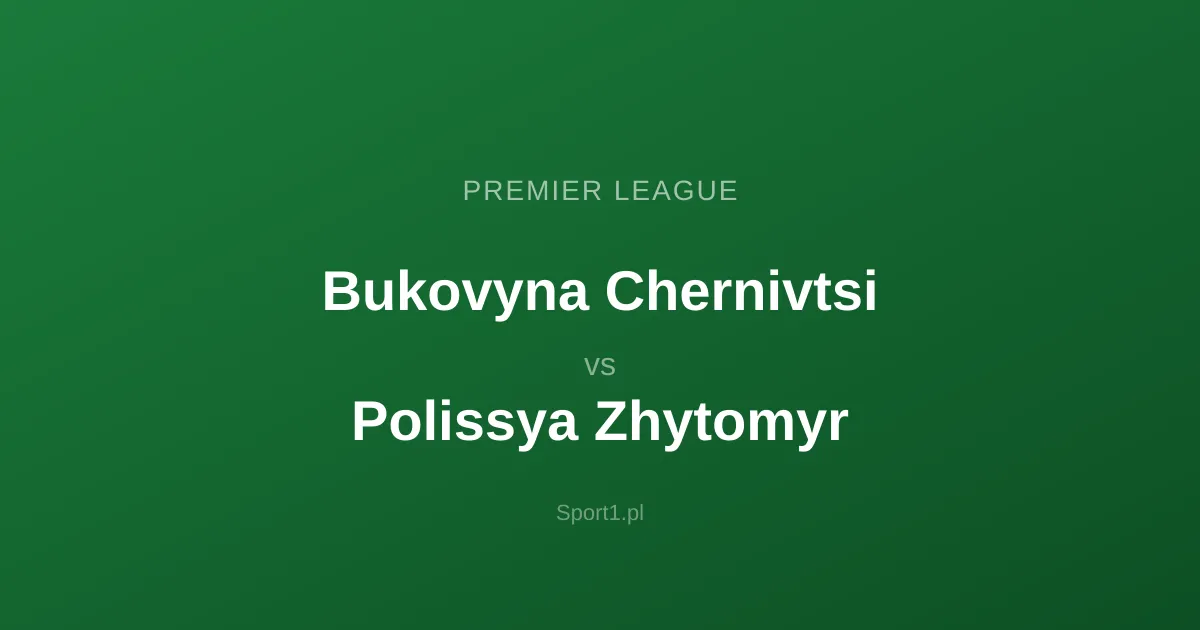 Bukovyna Chernivtsi - Polissya Zhytomyr: Typy bukmacherskie