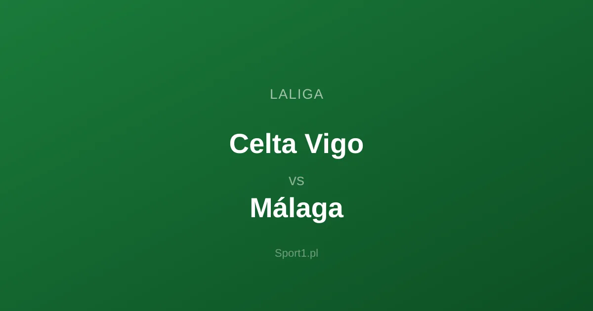 Celta Vigo - Málaga: Typy bukmacherskie