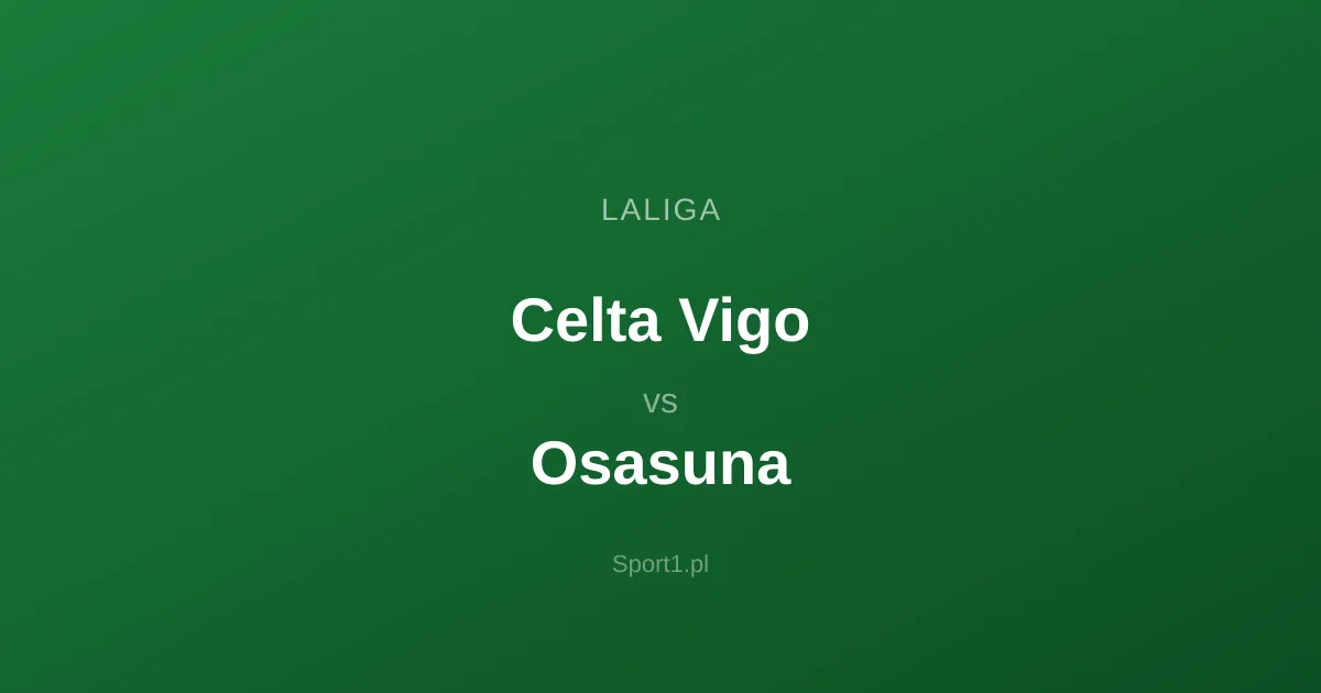 Celta Vigo - Osasuna: Typy bukmacherskie