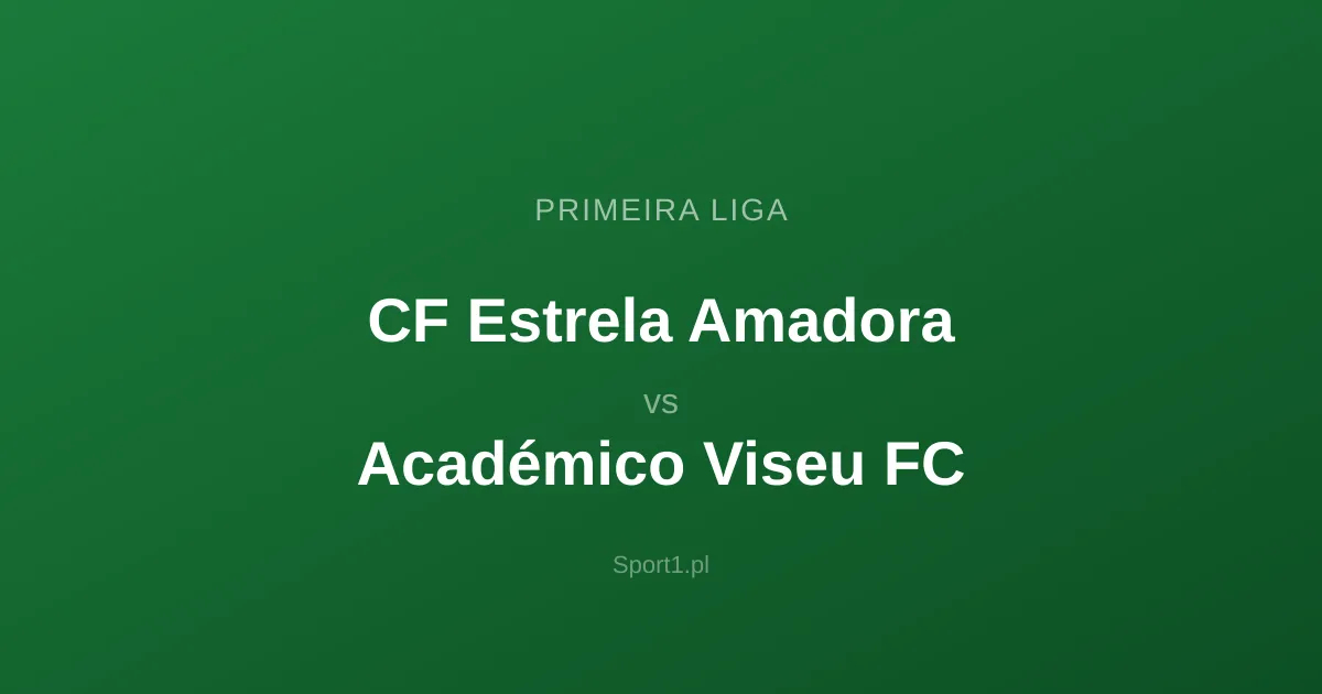 CF Estrela Amadora - Académico Viseu FC: Typy bukmacherskie