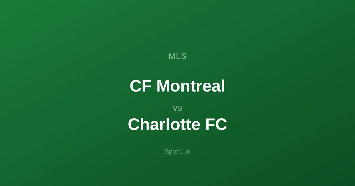 CF Montreal - Charlotte FC: Typy bukmacherskie