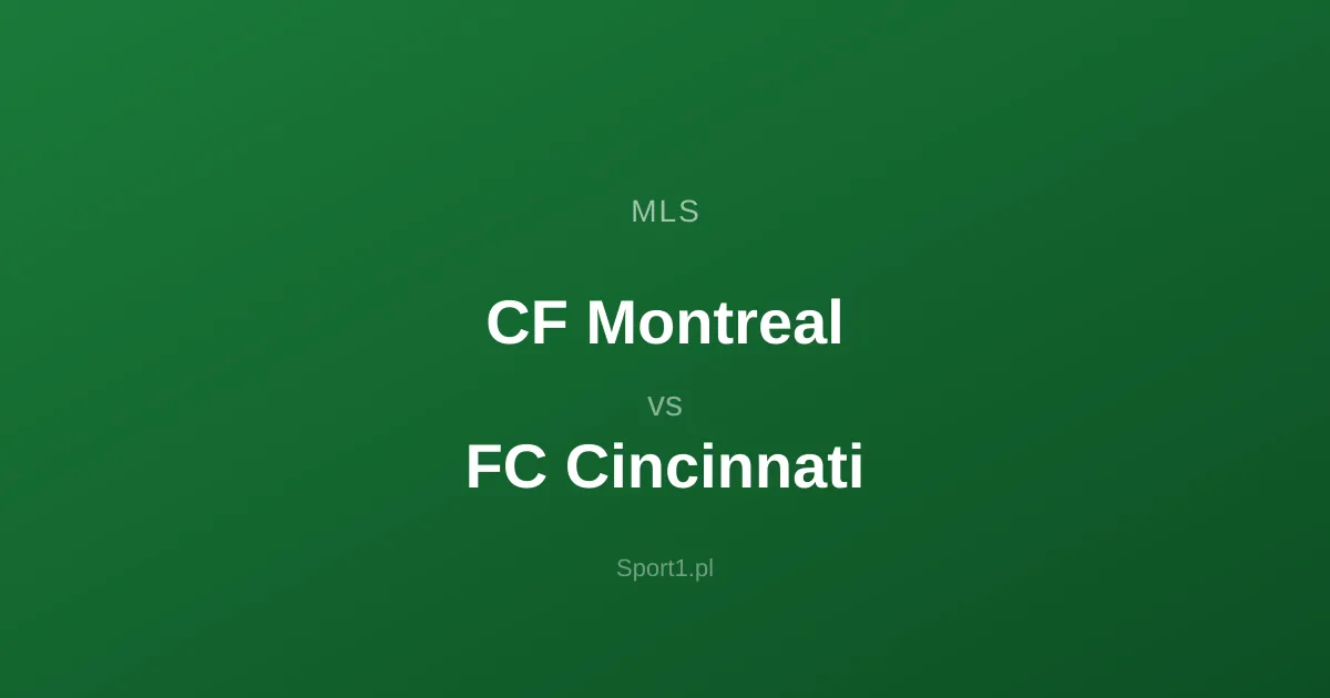 CF Montreal - FC Cincinnati: Typy bukmacherskie