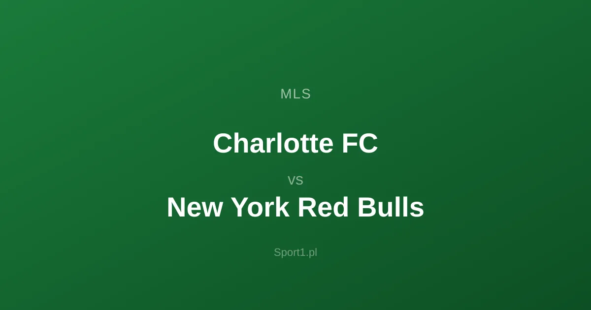 Charlotte FC - New York Red Bulls: Typy bukmacherskie