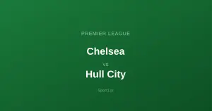 Chelsea - Hull City: Typy bukmacherskie