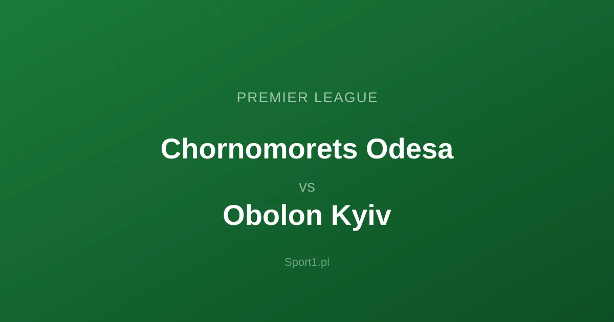 Chornomorets Odesa - Obolon Kyiv: Typy bukmacherskie