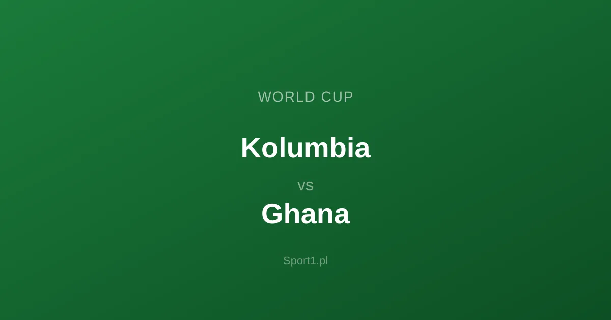 Kolumbia - Ghana: Typy bukmacherskie