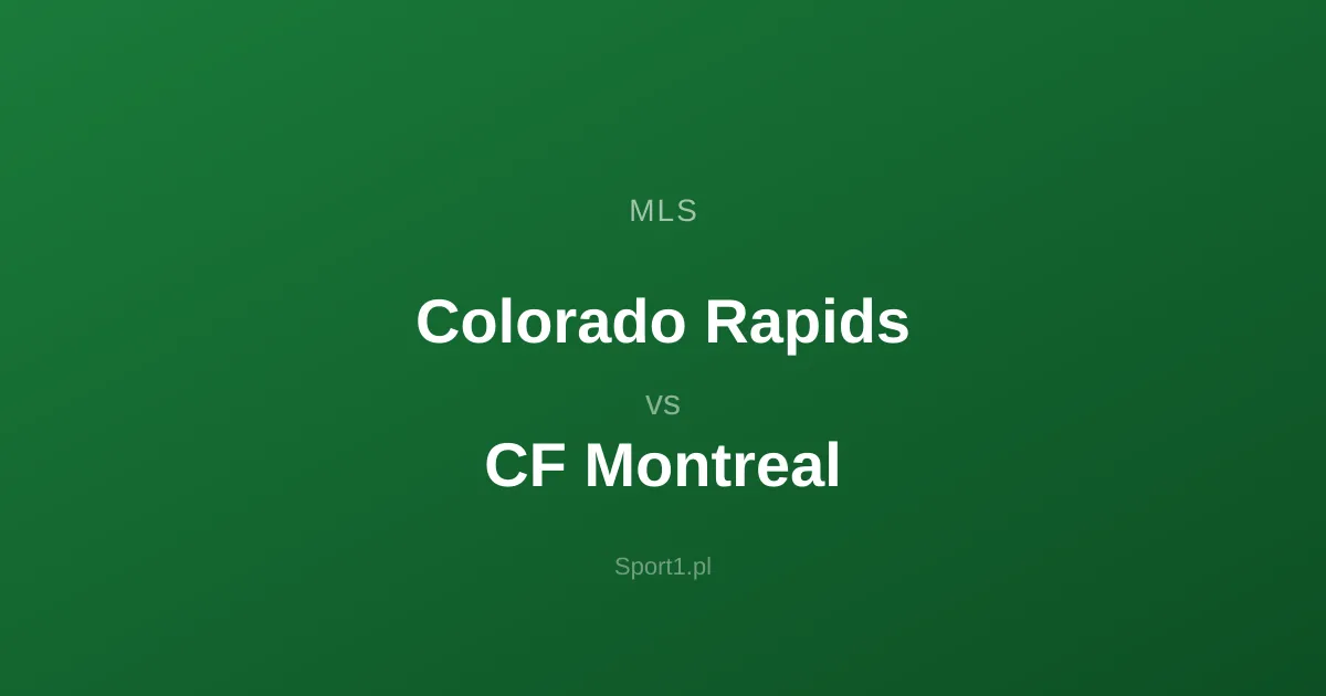 Colorado Rapids - CF Montreal: Typy bukmacherskie