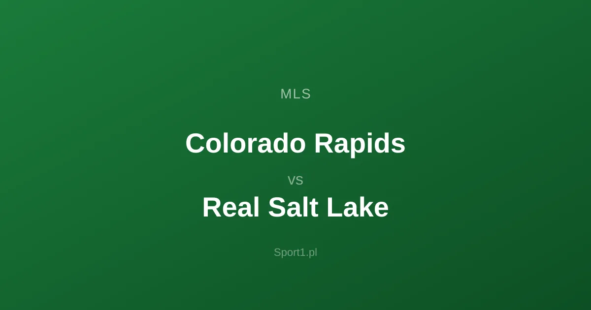 Colorado Rapids - Real Salt Lake: Typy bukmacherskie