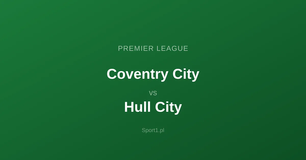 Coventry City - Hull City: Typy bukmacherskie