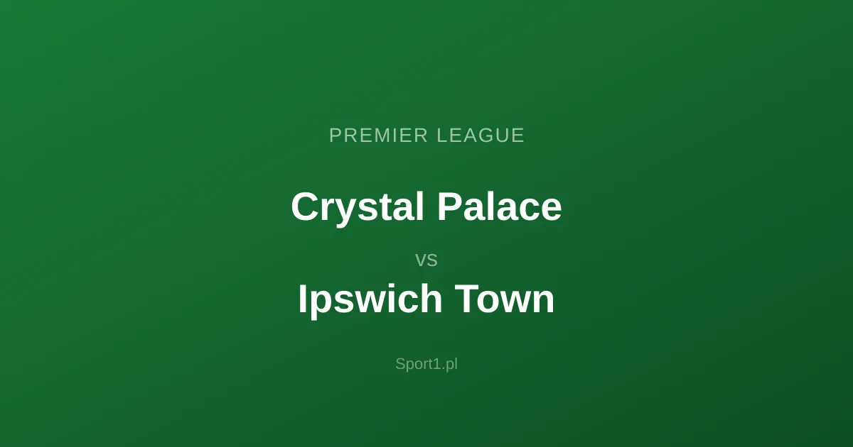 Crystal Palace - Ipswich Town: Typy bukmacherskie