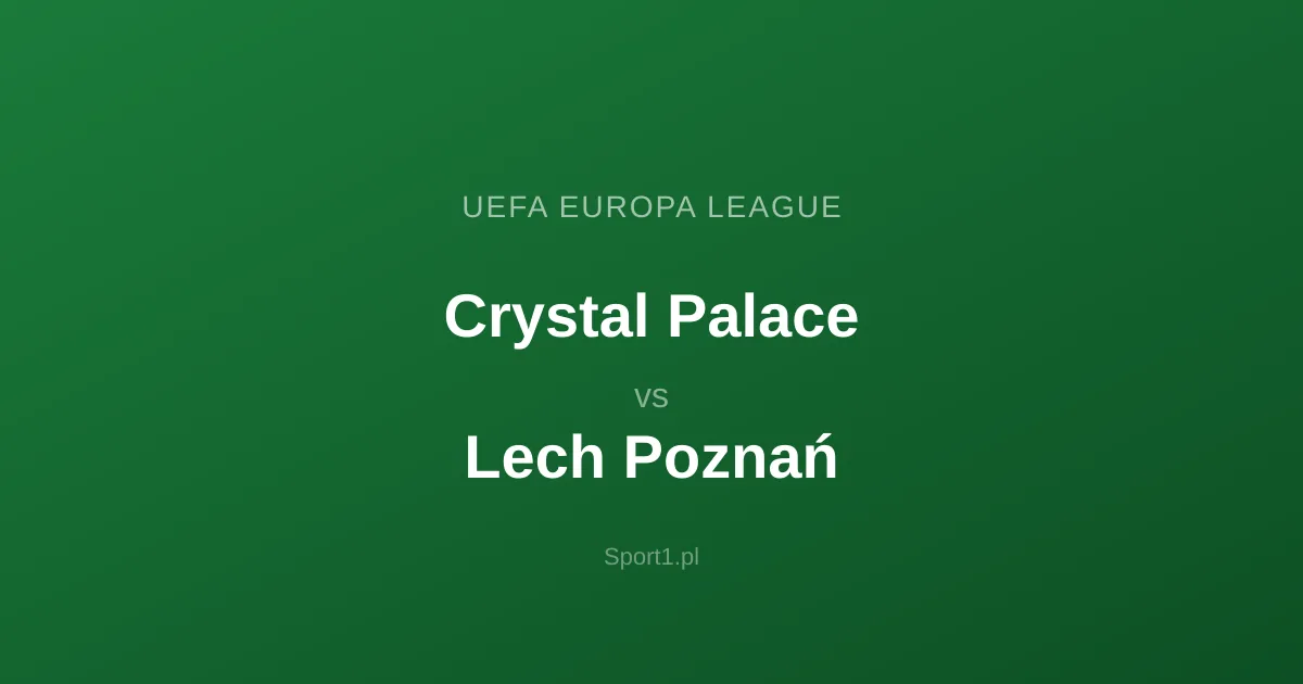 Crystal Palace - Lech Poznań: Typy bukmacherskie