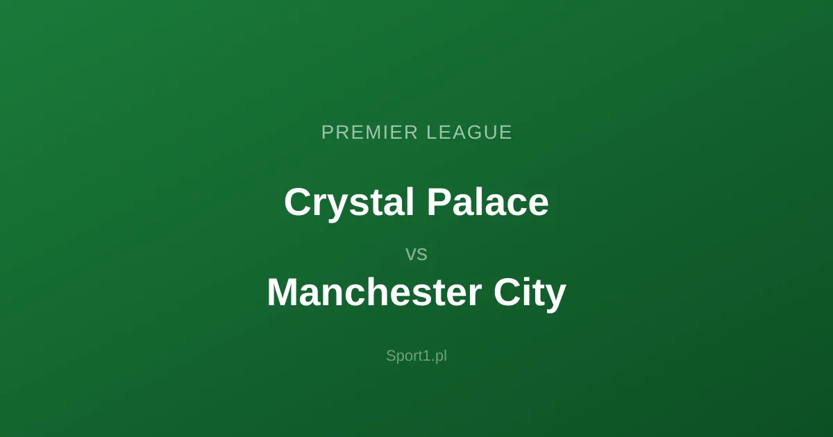 Crystal Palace - Manchester City: Typy bukmacherskie