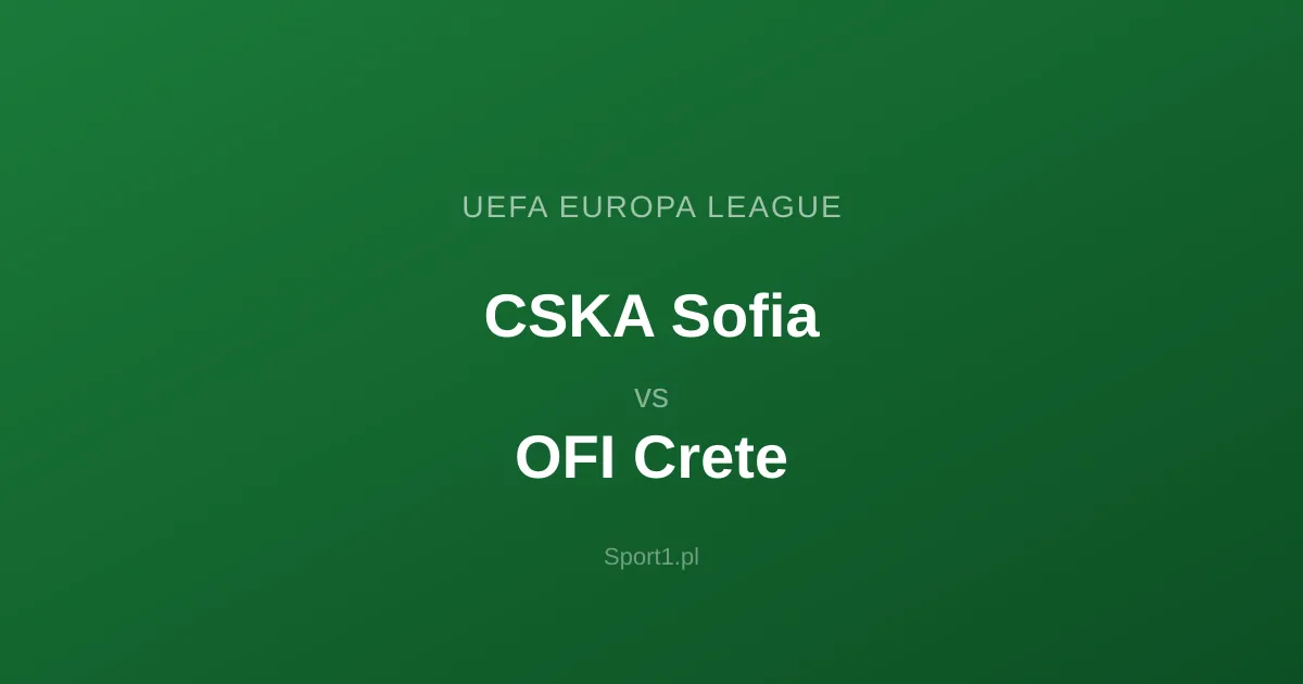 CSKA Sofia - OFI Crete: Typy bukmacherskie