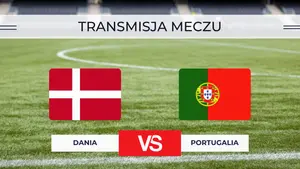 Dania – Portugalia za darmo: Gdzie oglądać? Transmisja na żywo 1.10.2026