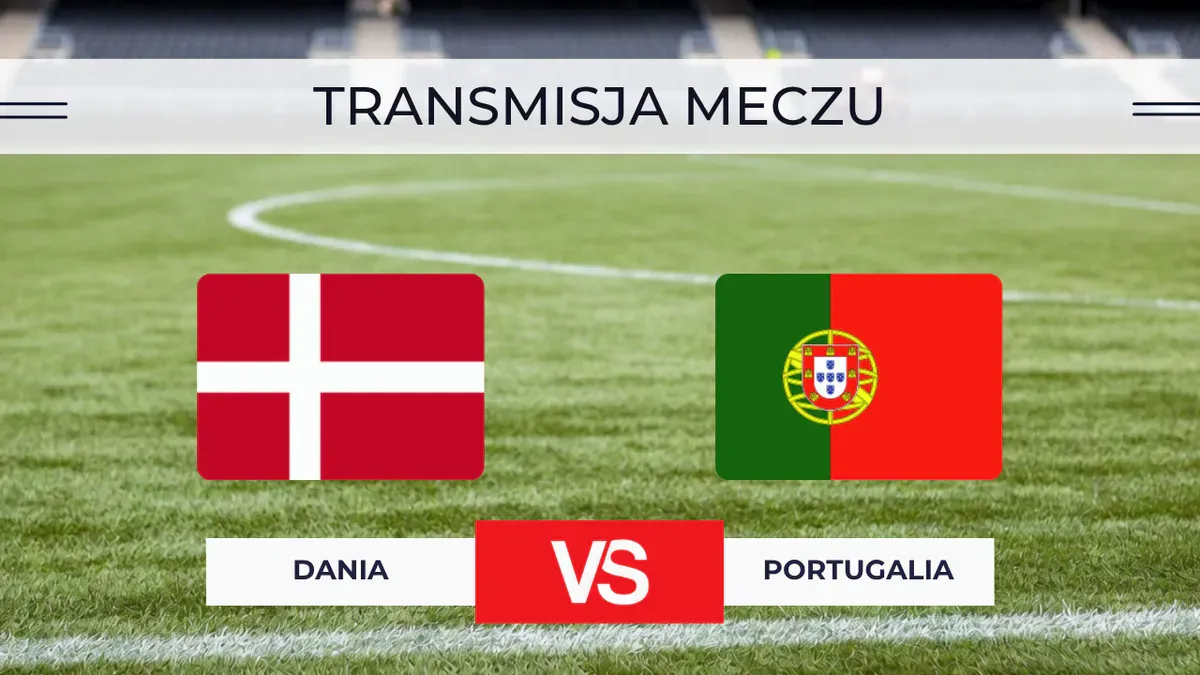Dania – Portugalia za darmo: Gdzie oglądać? Transmisja na żywo 1.10.2026