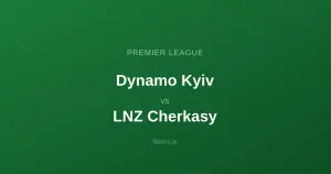 Dynamo Kijów - LNZ Cherkasy: Typy bukmacherskie