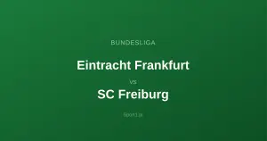 Eintracht Frankfurt - SC Freiburg: Typy bukmacherskie