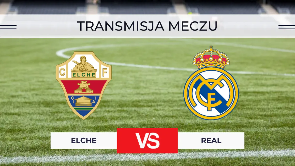 Elche – Real Madryt za darmo: Gdzie oglądać na żywo? Transmisja 15.09.2026