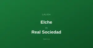 Elche - Real Sociedad: Typy bukmacherskie