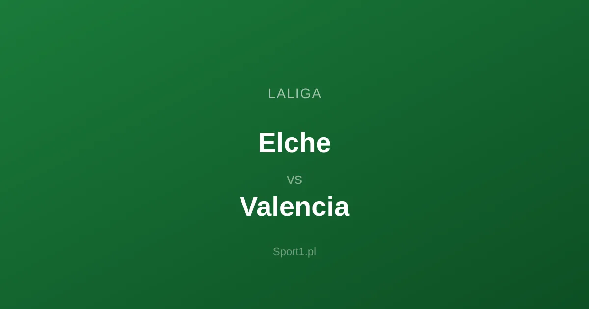 Elche - Valencia: Typy bukmacherskie