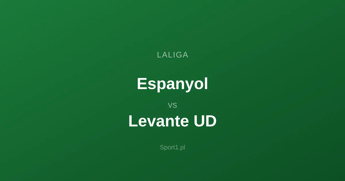 Espanyol - Levante UD: Typy bukmacherskie