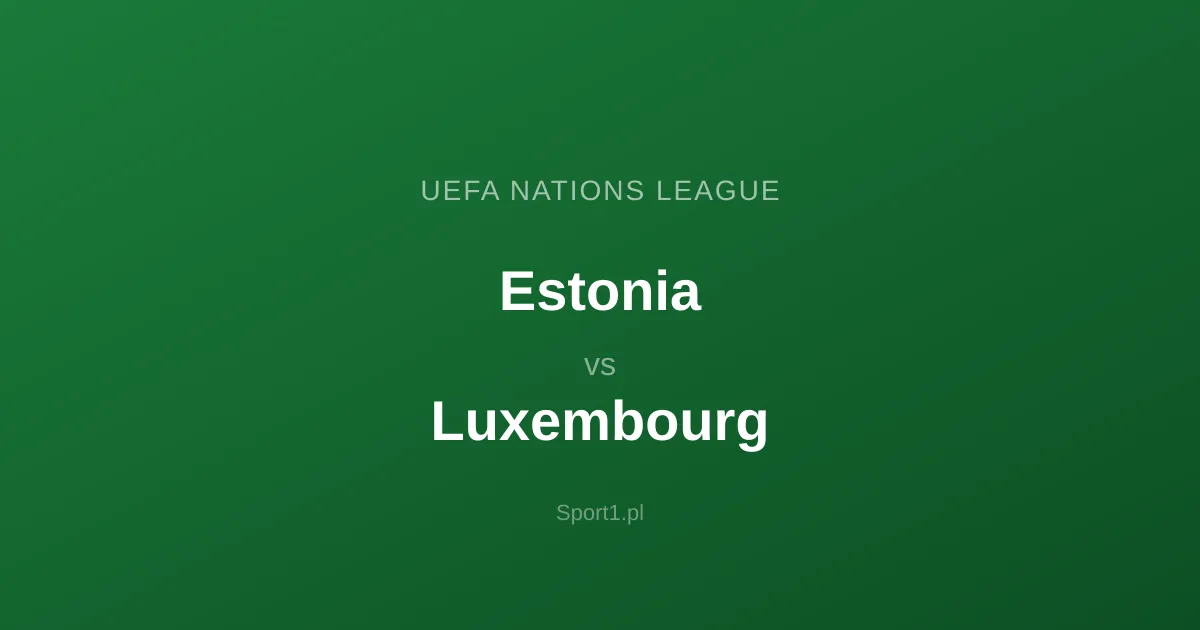 Estonia - Luksemburg: Typy bukmacherskie