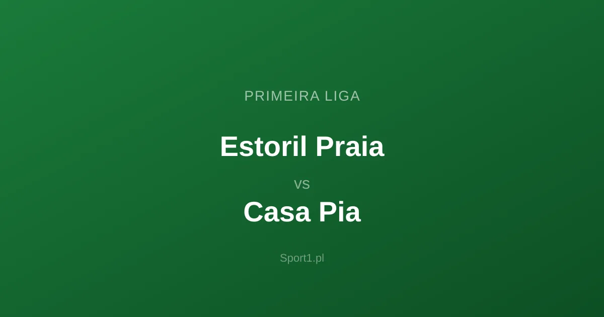 Estoril Praia - Casa Pia: Typy bukmacherskie