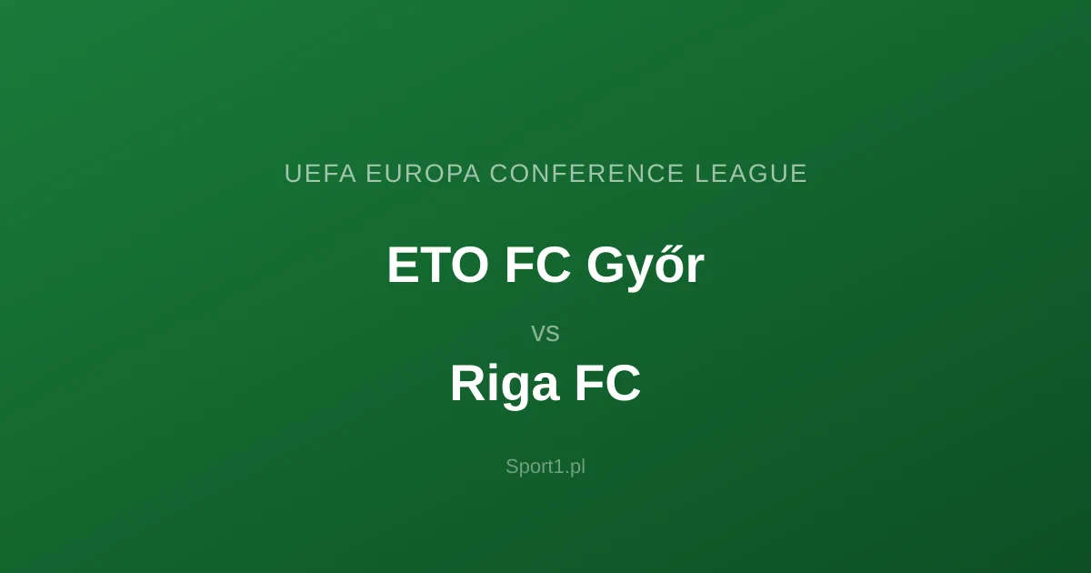 ETO FC Győr - Riga FC: Typy bukmacherskie