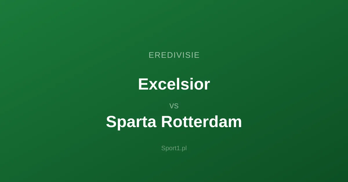 Excelsior - Sparta Rotterdam: Typy bukmacherskie