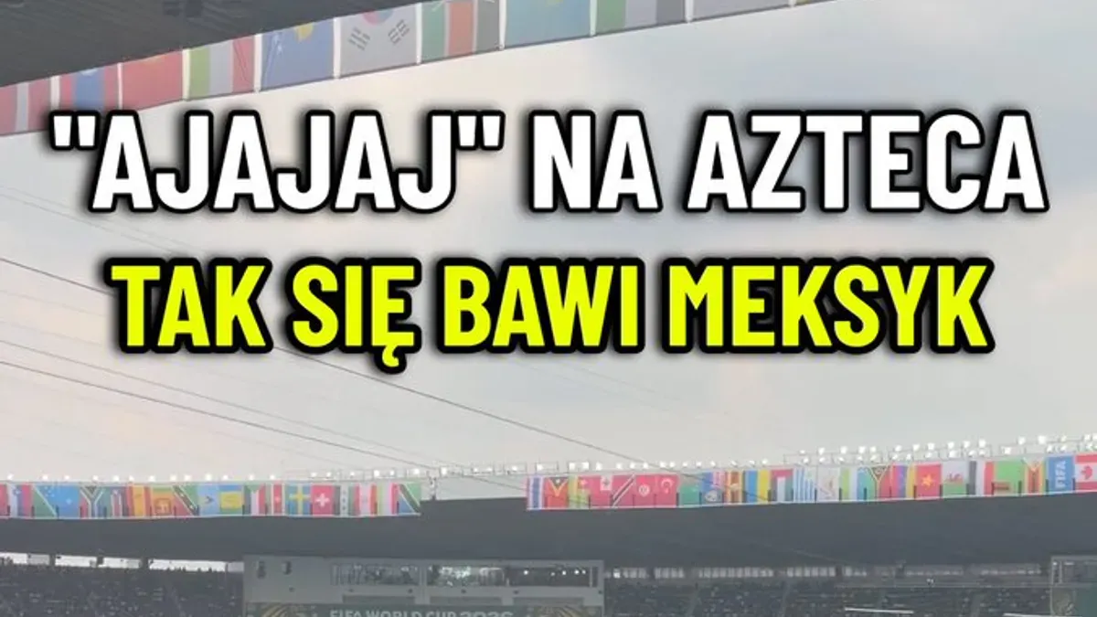 Fantastyczna atmosfera na Estadio Azteca. posłuchajcie Transmisja online meczu Meksyk vs RPA