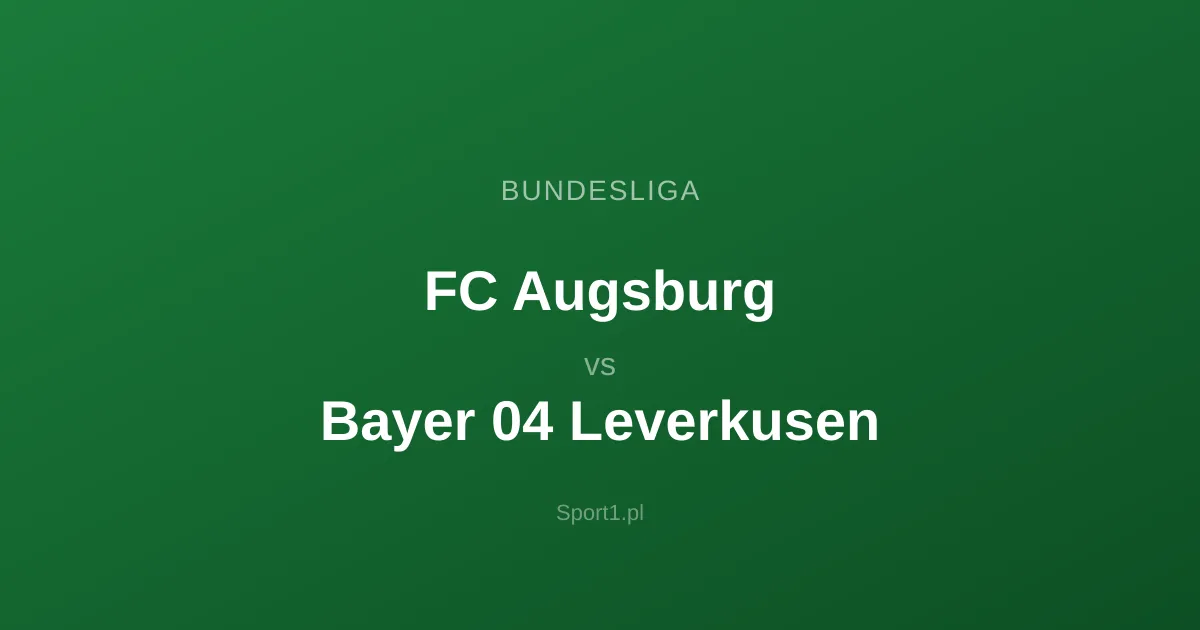 FC Augsburg - Bayer 04 Leverkusen: Typy bukmacherskie