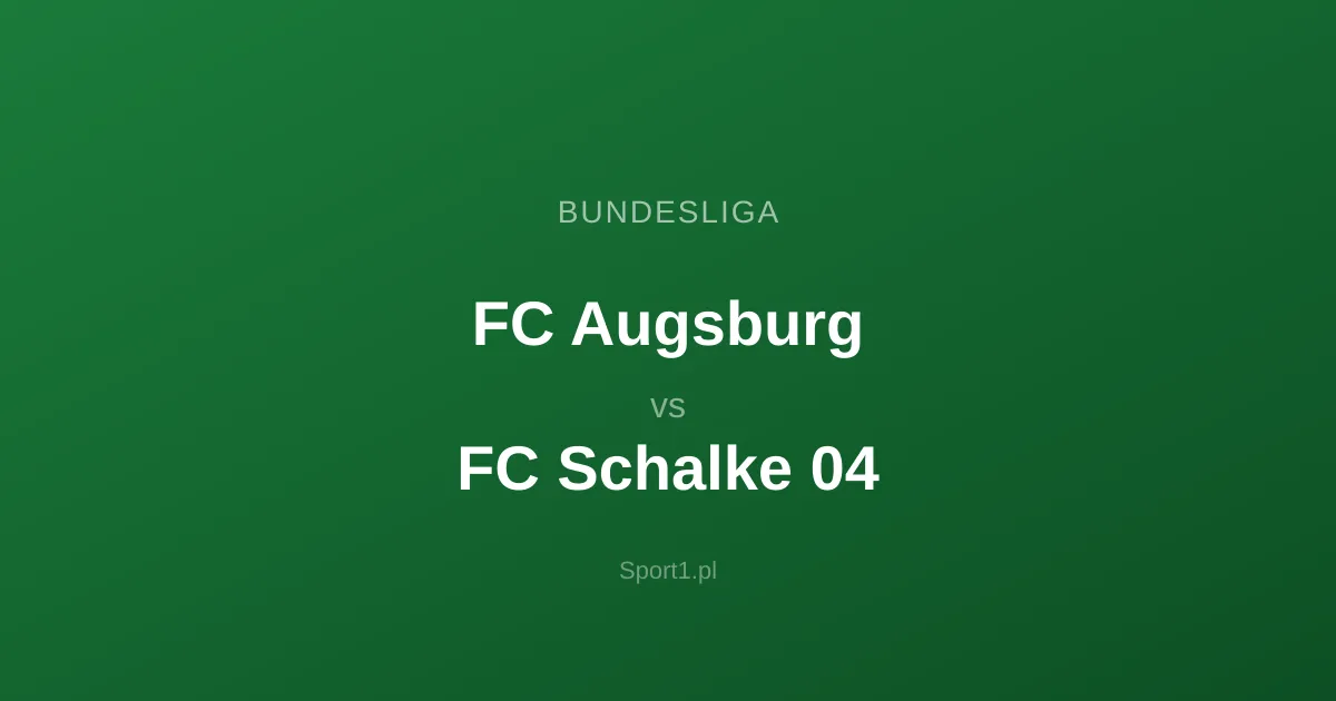 FC Augsburg - FC Schalke 04: Typy bukmacherskie