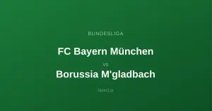 FC Bayern München - Borussia M'gladbach: Typy bukmacherskie