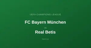 Bayern Monachium - Real Betis: Typy bukmacherskie