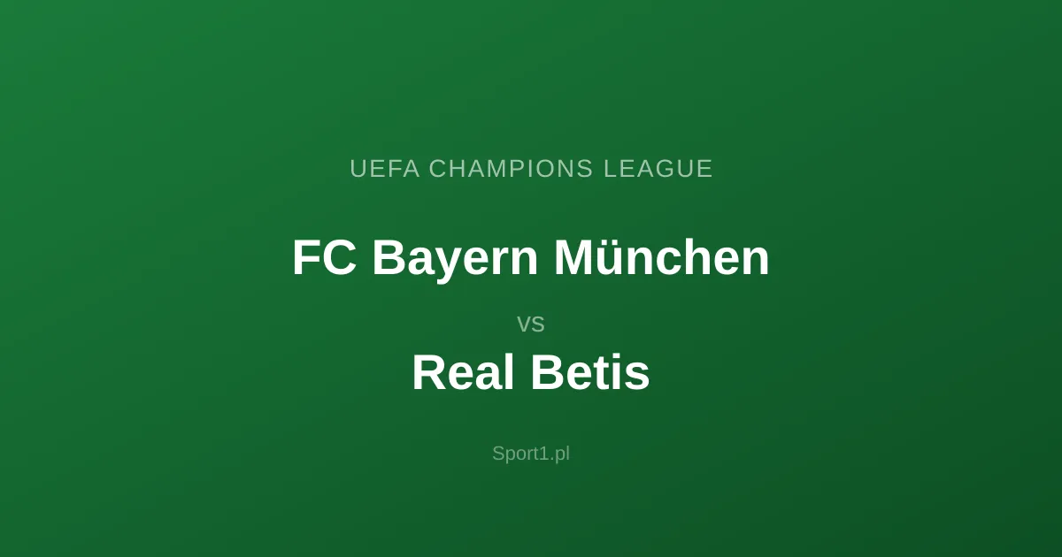FC Bayern München - Real Betis: Typy bukmacherskie